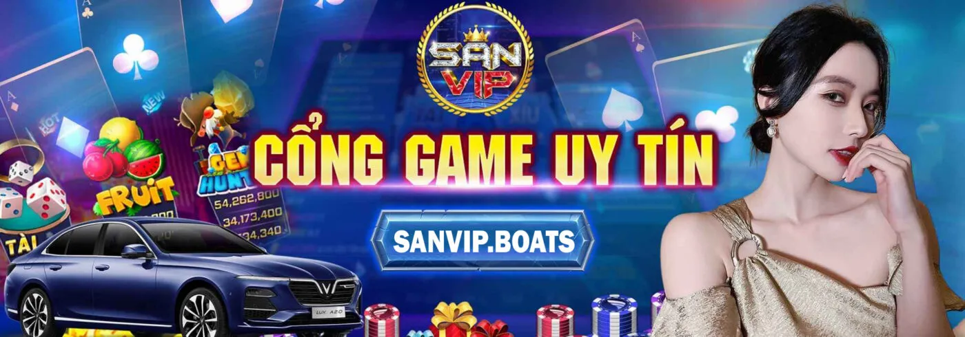 Cổng game uy tín Sanvip.boats
