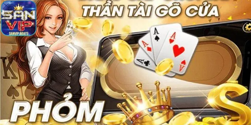 Phỏm Sanvip là game bài kết hợp giữa chiến thuật và may mắn