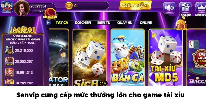 Sanvip cung cấp mức thưởng lớn cho game Tài xỉu